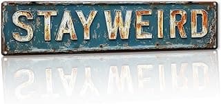 Stay Weird Metal Sign, Funny Vintage Tin Wall Decor Plaque for Home Office Bedroom Dorm Bar, Rustic Farmhouse Inspirational Wall Art, 16 x...